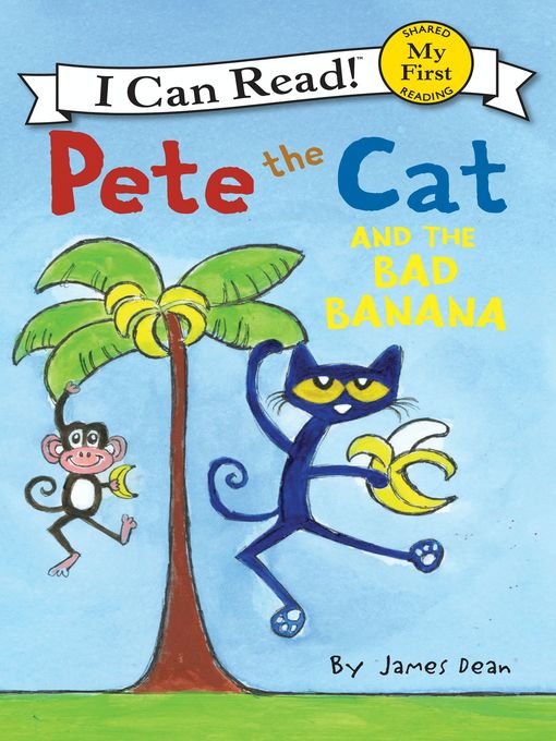 Title details for Pete the Cat and the Bad Banana by James Dean - Available